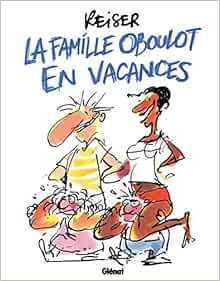 La Famille Oboulot En Vacances Ne Humour French Edition Reiser Jean Marc Amazon Com Books