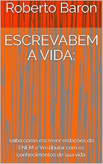Livro Escrevabem a vida:: saiba como escrever redações do ENEM e Vestibular com os conhecimentos de sua vida.