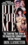 Die for Me: The Terrifying True Story of the Charles Ng & Leonard Lake Torture Murders