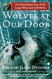 Image de Wolves at Our Door: The Extraordinary Story of the Couple Who Lived with Wolves