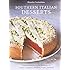 Southern Italian Desserts: Rediscovering the Sweet Traditions of Calabria, Campania, Basilicata, Puglia, and Sicily