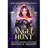 The Angel Hunt (Dark World: The Angel Trials Book 2)