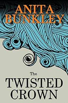 The Twisted Crown by [Richmond Bunkley, Anita]