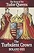 The Turbulent Crown: The Story of the Tudor Queens