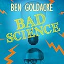 Bad Science: Quacks, Hacks, and Big Pharma Flacks Audiobook by Ben Goldacre Narrated by Jonathan Cowley