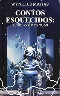 Livro Contos Perdidos: Eu Sou o Fim de Tudo