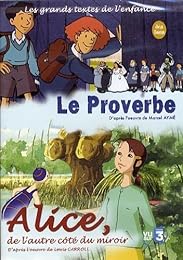 Le Proverbe + Alice, De L'autre Côté Du Miroir