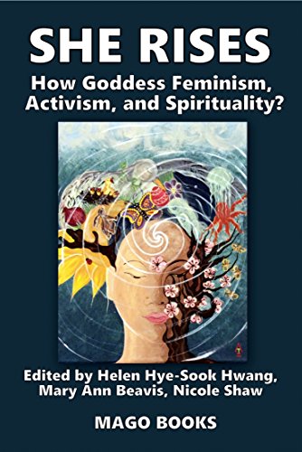 She Rises Vol 2: How Goddess Feminism, Activism, and Spirituality? (Mago Books Collective Writing) by Mago Books