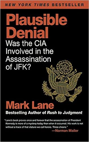 Plausible Denial Was The Cia Involved In The Assassination Of Jfk Lane Mark 9781616083595 Amazon Com Books