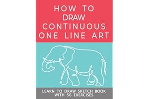 How To Draw Continuous One Line Art - Create Stunning Designs: Learn to Draw Sketch Book With 56 Exercises Covering Dynamic One Line Mono Art Creation (Large Size 8.5" x 11")