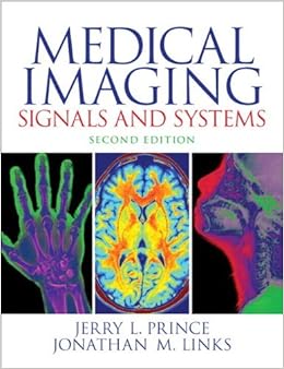 Medical Imaging Signals And Systems By Jerry L Prince 18 Mar 14 Hardcover Jerry L Prince Amazon Com Books