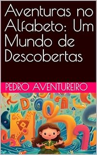 Livro Aventuras no Alfabeto: Um Mundo de Descobertas (Pedro Aventureiro)