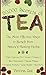 20,000 Secrets of Tea: The Most Effective Ways to Benefit from Nature's Healing Herbs by Victoria Zak