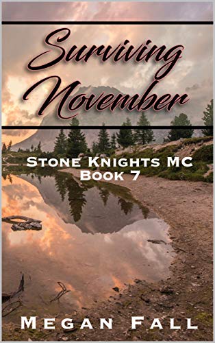 [F.R.E.E] Surviving November: Stone Knights MC Book 7 KINDLE
