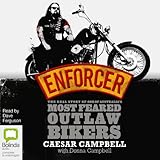 Enforcer: The Real Story of One of Australia's Most Feared Outlaw Bikers by Caesar Campbell, Donna Campbell