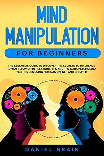 Mind Manipulation for Beginners : The Essential Guide to Discover The Secrets to Influence Human Beh - //medicalbooks.filipinodoctors.org