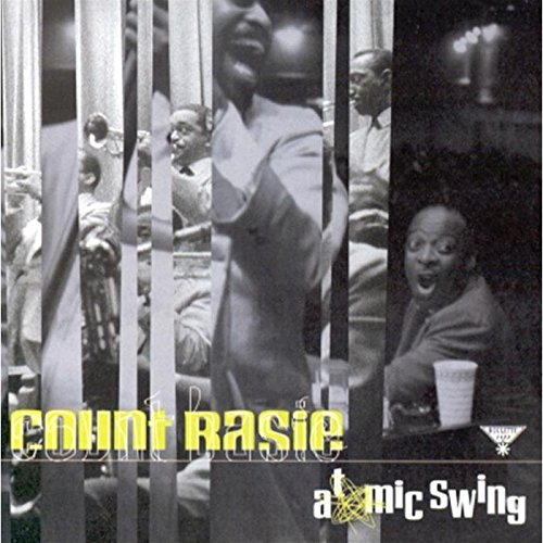 Count Basie & His Orchestra - Atomic Swing - Zortam Music