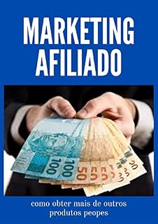 Livro MARKETING AFILIADO: como obter mais de outros produtos peopes