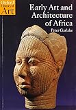 Early Art and Architecture of Africa (Oxford History of Art) by Peter Garlake