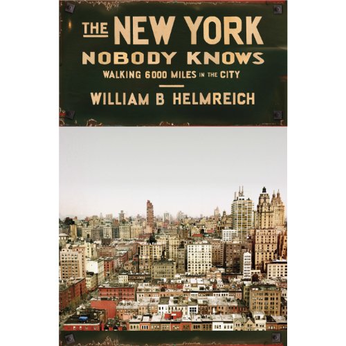 Download The New York Nobody Knows: Walking 6,000 Miles in the City