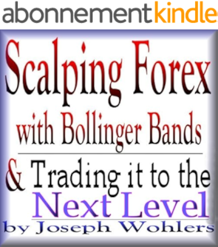 Download Vol.1&2 - Scalping Forex with Bollinger Bands and Taking it to the Next Level (English Edition) PDF