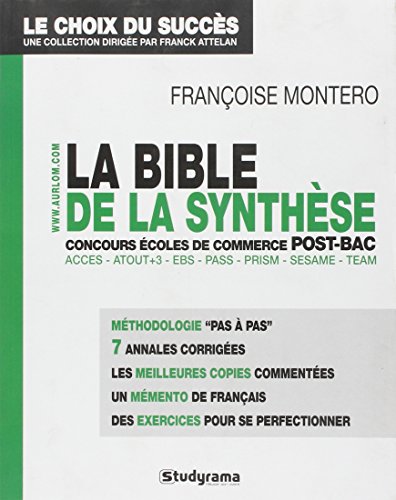 La bible de la synthèse : Aux concours écoles de commerce post-bac Acces, Atout+3, EBS, Pass, Pris by Françoise Montero