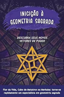 Livro Inicição à Geometria Sagrada: Descubra seus Novos Vetores de Poder