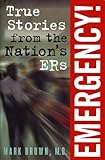 Emergency!:  True Stories from the Nation's ERs