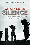 Talitha LeFlouria, "Chained in Silence: Black Women and Convict Labor in the New South" (UNC Press, 2016)