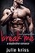 Break Me: A Stepbrother Romance