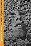 The Ends of Performance (Cultural Front (Paperback)) by Peggy Phelan, Jill Lane