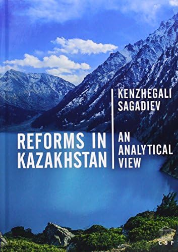 Reforms in Kazakhstan: An Analytical View (Cambridge Central Asia Forum Book Series) Hardcover – 8 Sep 2017
