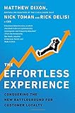 The Effortless Experience: Conquering the New Battleground for Customer Loyalty