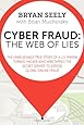 Cyber Fraud: The Web of Lies