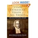 A God Entranced Vision of All Things: The Legacy of Jonathan Edwards