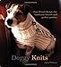 Doggy Knits: Over 20 Coat Designs for Handsome Hounds And Perfect Pooches by Anna Tillman