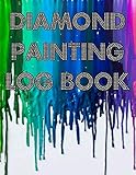 Diamond Painting Log Book: 8.5