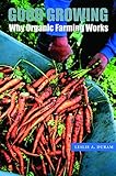 Good Growing: Why Organic Farming Works (Our Sustainable Future) by Leslie A. Duram