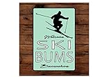 Welcom Ski Bums Customizable Ski Sign- 8" X 12" Aluminum Sign - Indoor or Outdoor use/Man Cave Decor/Gift/Ski Sign
