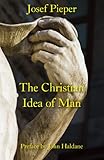 "The Christian Idea of Man" av Josef Pieper