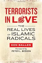 Terrorists in Love: The Real Lives of Islamic Radicals