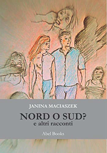 Nord o Sud?: E altri racconti (Italian Edition) by Janina Maciaszek