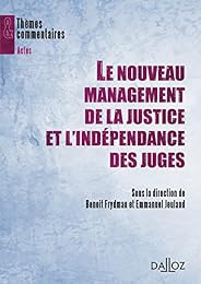 Le  nouveau management de la justice et l'indépendance des juges