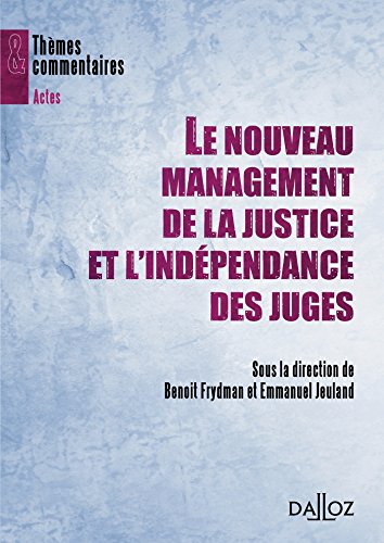 Le  nouveau management de la justice et l'indépendance des juges