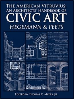 The American Vitruvius An Architects Handbook Of Civic