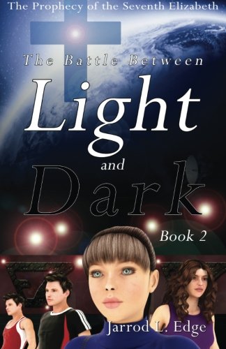 The Prophecy of the Seventh Elizabeth: The Battle Between Light and Dark, Book 2 (Volume 2)
