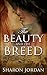 The Beauty and the Breed: Shameless Passion and Perils