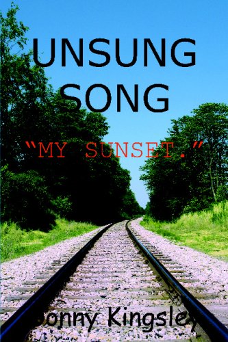 Unsung Song My Sunset Kingsley Donny 9781438213606 Amazon Com Books