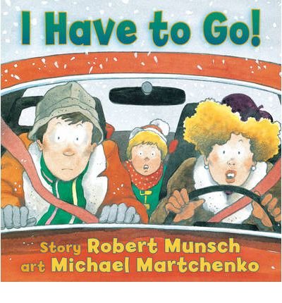 I Have to Go! (Classic Munsch)