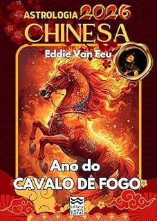 Livro Astrologia Chinesa: 2026 Ano do Cavalo de Fogo (Astrologia Chinesa por Eddie Van Feu)